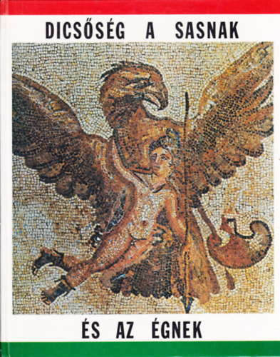 Simon Zoltán - Dicsőség a sasnak és az égnek