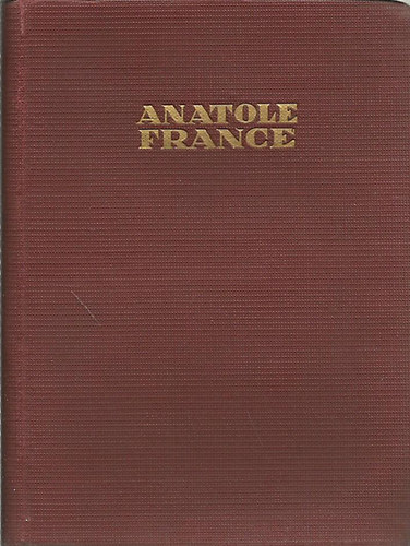 Cserna Andor - France-brevi�rium - Anatole France �lete, m�vei, gondolatai