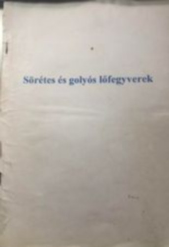 Srtes s golys lfegyverek