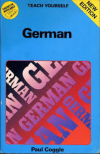 Paul Coggle (szerk.) - German - Teach yourself (Nmet nyelvknyv)
