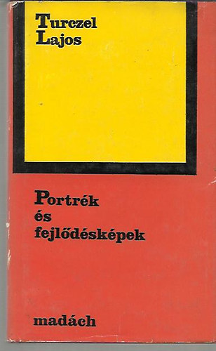 Turczel Lajos - Portr�k �s fejl�d�sk�pek
