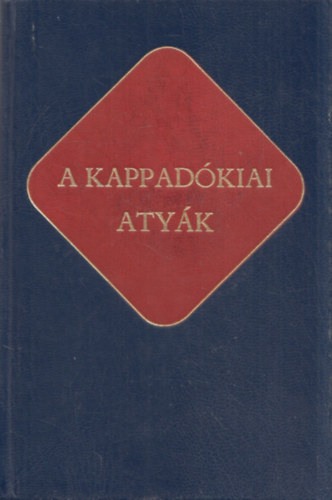 Vany Lszl (szerkesztette) - A kappadkiai atyk (keresztny rk 6.)