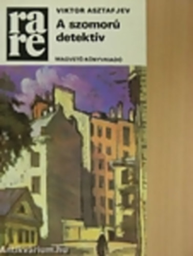Asztafjev Viktor - A szomorú detektív