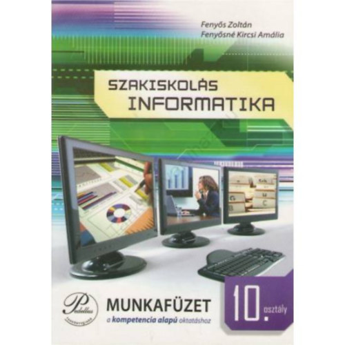 Fenys Zoltn, Fenysn Kircsi Amlia - SZAKISKOLS INFORMATIKA 10. MUNKAFZET