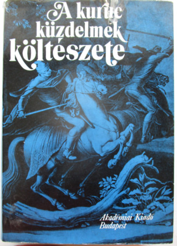 Varga Imre (szerk.) - A kuruc k�zdelmek k�lt�szete