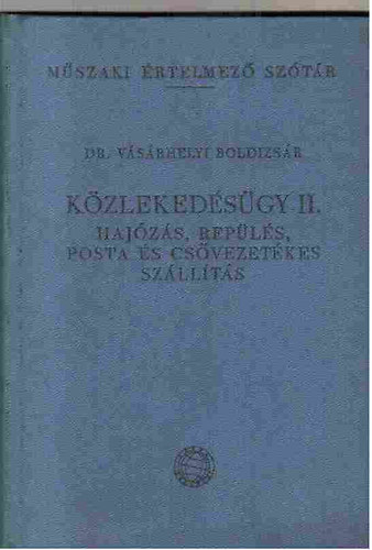 dr. Vsrhelyi Boldizsr - Kzlekedsgy II.: Hajzs, repls, posta-s csvezetkes szllts