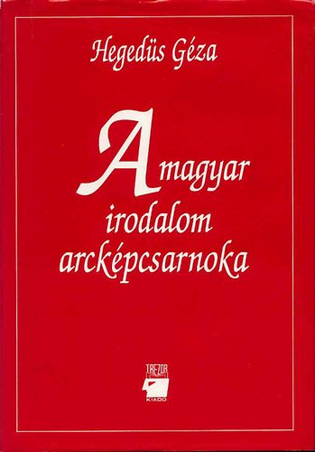 Heged�s G�za - A magyar irodalom arck�pcsarnoka I-II.
