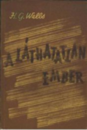 H. G. Wells - A láthatatlan ember