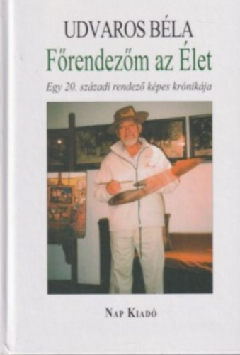 Udvaros B�la - F�rendez�m az �let