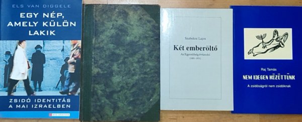 Els van Diggele, Josephus Flavius, Szabolcsi Lajos, Raj Tams - 4db zsidsggal kapcsolatos m - Els van Diggele-Egy np, amely kln lakik, J. Flavius-A zsid hborrl, Szabolcsi Lajos-Kt emberlt, Raj Tams-Nem idegen kzttnk