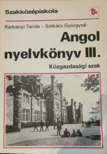 Radványi Tamás - Székács Györgyné - Angol nyelvkönyv III. - Közigazgatási szak