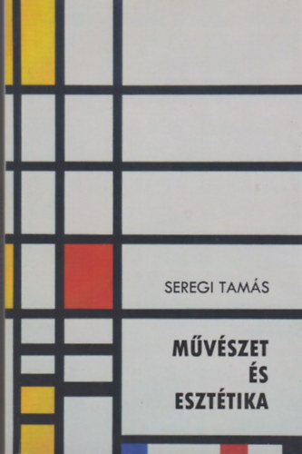 Seregi Tam�s - M�v�szet �s eszt�tika
