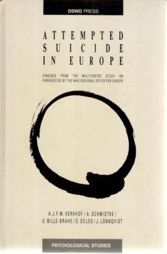 A. J. F. M. Kerkhof (szerk.), A. Schmidtke (szerk.), stb. - Attempted Suicide in Europe - Findings from the Multicentre Study on Parasuicide by the WHO Regional Office for Europe