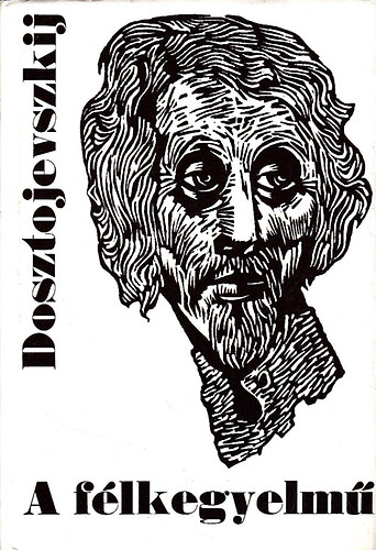 Fjodor Mihajlovics Dosztojevszkij - A félkegyelmű