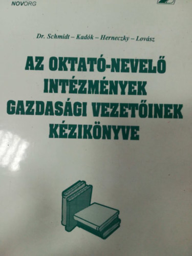 Dr. Schmidt - Az oktat-nevel intzmnyek gazdasgi vezetinek kziknyve