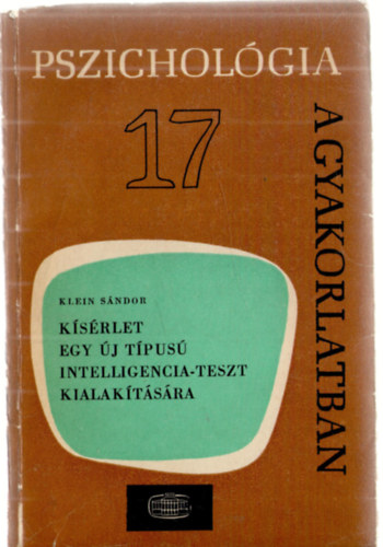 Klein S�ndor - K�s�rlet egy �j t�pus� intelligencia-teszt kialak�t�s�ra