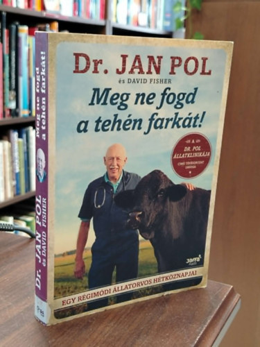 Jan Pol, Fisher, David - Meg ne fogd a tehén farkát!