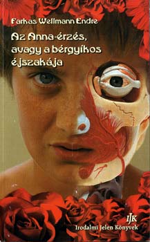 Farkas Wellmann Endre - Az Anna-érzés, avagy A bérgyíkos éjszakája