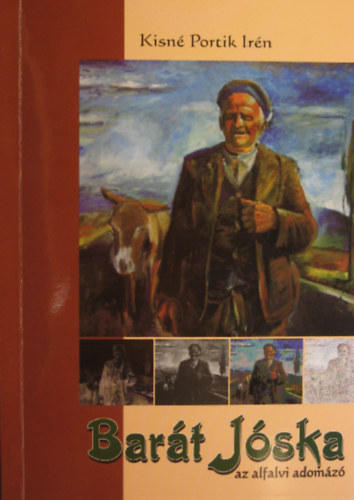 Kisné Portik Irén - Barát Jóska az alfalvi adomázó