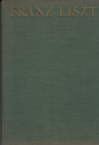 Willy Handrick, Hedwig Weilguny - Franz Liszt - Biographie in bildern