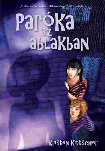 Kittscher, Kristen - Paróka az ablakban