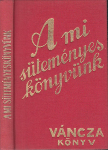 Vncza Jzsef - A mi stemnyes knyvnk - VNCZA Knyv (REPRINT)