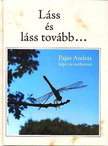 Pajor Andrs - Lss s lss tovbb... - Pajor Andrs kpei s meditcii