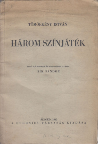 Tmrkny Istvn, Sk Sndor (bevezets) - Hrom sznjtk (I. kiads)