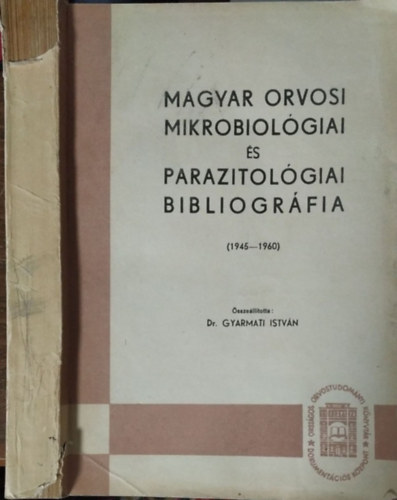 Gyarmati Istvn (szerk.) - Magyar orvosi mikrobiolgiai s parazitolgiai bibliogrfia, 1945-1960