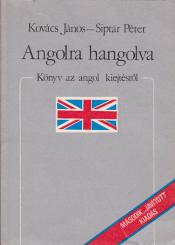 Kovcs Jnos-Siptr Pter - Angolra hangolva - Knyv az angol kiejtsrl