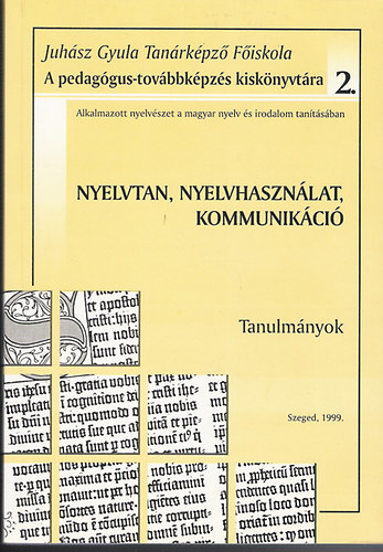 Galgczi Lszl (szerk.) - Nyelvtan, nyelvhasznlat, kommunikci (Tanulmnyok)