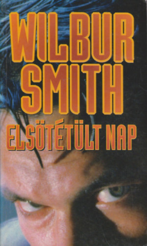 Wilbur Smith - Elsötétült nap