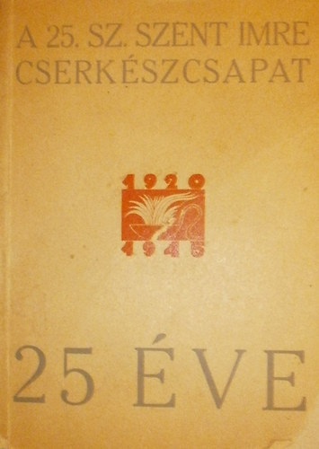 Golenszky Kandid - A 25. sz. Szent Imre cserk�szcsapat 25 �ve