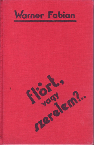 Warner Fabian - Flört, vagy szerelem?..