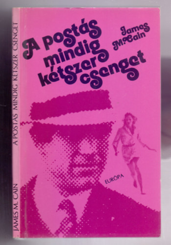 James M. Cain - A posts mindig ktszer csenget (The Postman Always Rings Twice)