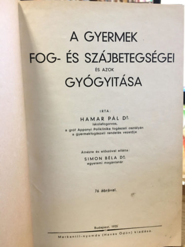 Dr. Hamar P�l - A gyermek fog- �s sz�jbetegs�gei �s azok gy�gy�t�sa