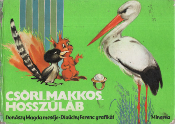 Don�szy Magda - Cs�ri, Makkos, Hossz�l�b