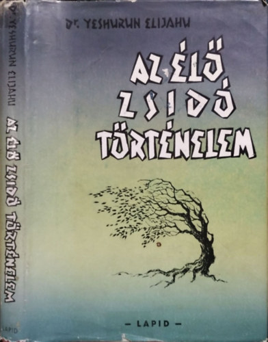 Jeshurun �lij�hu dr. - Az �l� zsid� t�rt�nelem - �brah�mt�l Izrael �llama barmicv�j�ig