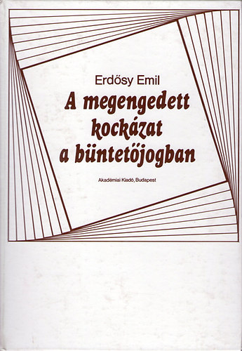 Erd�sy Emil - A megengedett kock�zat a b�ntet�jogban