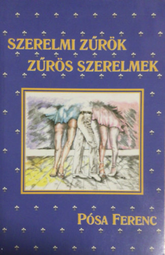 P�sa Ferenc - Szerelmi z�r�k, z�r�s szerelmek