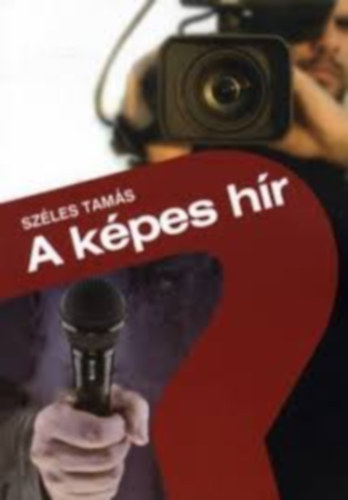 Sz�les Tam�s - K�pes h�r - H�rk�sz�t�s �s h�rszerkeszt�s a telev�zi�s �js�g�r�sban