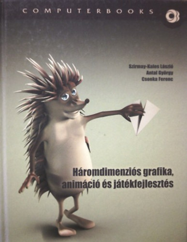 Szirmay-Kalos Lszl - Hromdimenzis grafika, animci s jtkfejleszts