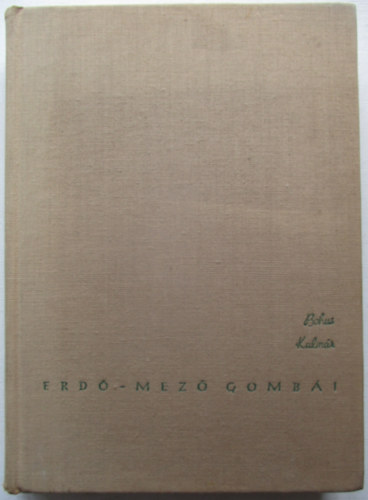 Bohus-Kalmár - Erdő-mező gombái
