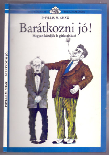 Phyllis M. Shaw - Bartkozni j!  (Hogyan kzdjk le a gtlsainkat?)