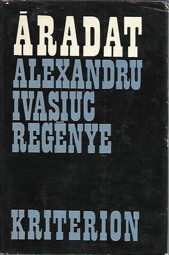 Alexandru Ivasiuc - Áradat