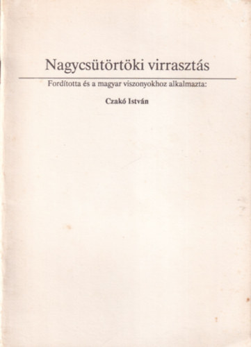 Czak� Istv�n - Nagycs�t�rt�ki virraszt�s