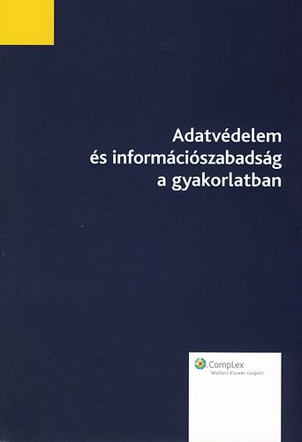 J�ri Andr�s; Heged�s Bulcs� (szerk.) - Adatv�delem �s inform�ci�szabads�g a gyakorlatban