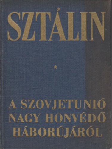 J.V. Sztlin - A Szovjetuni nagy honvd hborjrl
