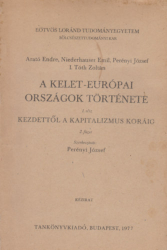 Per�nyi J�zsef (szerk.) - A kelet-eur�pai orsz�gok t�rt�nete I.: Kezdett�l a kapitalizmus...2.f.