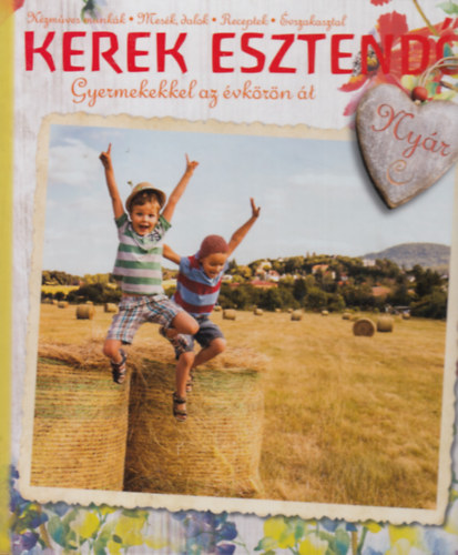 Pelyhe Brigitta, Vodiln Molnr gnes, Erdlyi Tnde - Kerek esztend (Gyermekekkel az vkrn t) - Nyr